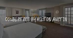 DoubleTree by Hilton Austin Review - Austin , United States of America