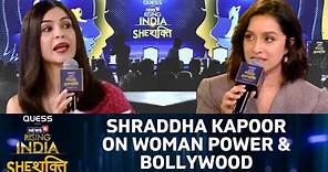 Shraddha Kapoor Interview | Shraddha Kapoor On Her Acting Journey | News18 Rising India She Shakti