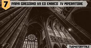 Storia 7 - Papa Gregorio VII e Enrico IV imperatore