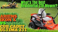 Best Residential Zero Turn Lawn Mower | Ariens IKON X vs Cub Cadet ULTIMA ZT1