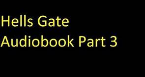 Hells Gate Audiobook Part 3