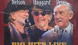 Willie Nelson, Merle Haggard, Ray Price - Big Hits Live From The Last Of The Breed Tour