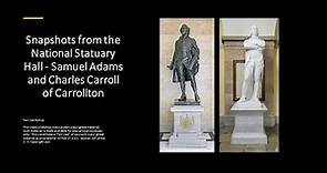 Snapshots from the National Statuary Hall - Samuel Adams and Charles Carroll of Carrollton