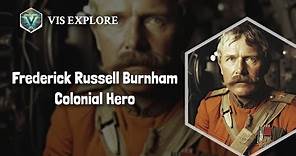 The Legendary Adventures of Frederick Russell Burnham | Explorer Biography