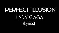 PERFECT ILLUSION - LADY GAGA (LYRICS)