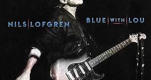 Nils Lofgren - Blue With Lou
