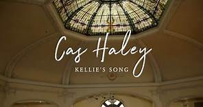 Cas Haley - Kellie's Song (Official Music Video)