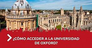 ¿Cómo acceder a la Universidad de Oxford? | Te lo Cuento de Camino