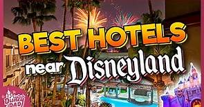 BEST Hotels Near Disneyland in 2023 | Inside Look + Rates