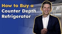 How to Buy the Right Counter-Depth Refrigerator for Your Family