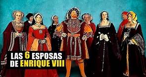 Las 6 esposas de Enrique VIII