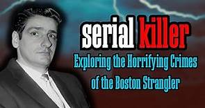 Exploring the Horrifying Crimes of the Boston Strangler