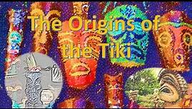 The Origins of the Tiki