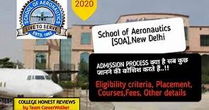 School of Aeronautics - [SOA], New Delhi, HONEST REVIEWS,Admission, Placement,Courses, Fees, details