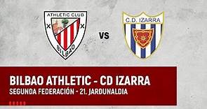 🔴 LIVE | Bilbao Athletic vs CD Izarra | 2ª RFEF 2023-24 I J21. jardunaldia