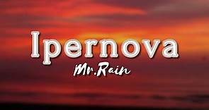 Mr.Rain - Ipernova (Testo) Music