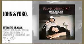 John Lennon & Yoko Ono - Special Interviews: Tokyo, 25 January 1971 and New York, 2 September 1971.