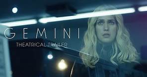 GEMINI [Theatrical Trailer] – In Theaters March 30th
