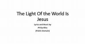 The Light Of the World Is Jesus with lyrics