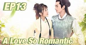 [Costume] A Love So Romantic EP13 | Starring: Yang Zhiwen, Ye Shengjia, Esther Yu | ENG SUB