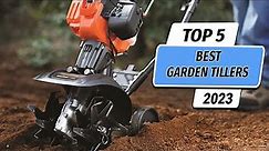 Top 5 Best Garden Tiller You Can Buy Right Now [2023[