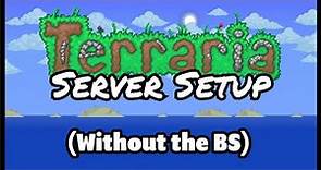How to set up a Terraria Server (Without the BS)