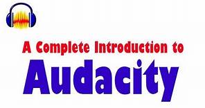 Audacity: Complete Tutorial Guide to Audacity for Beginners