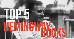 Top 5 Ernest Hemingway Books