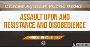 REVISED PENAL CODE Book 2; Assault upon, and Resistance and Disobedience [AUDIO CODAL]