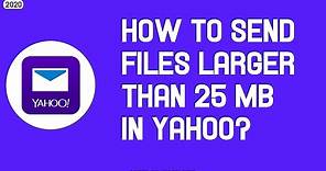 Attach Very Large Files To E-Mail | Yahoo! Email | How To Send Files Larger Than 25 MB in Yahoo!