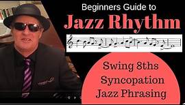 Jazz Rhythm- (Beginners Guide) - Swing 8ths, Syncopation, and Rhythmic Phrasing.