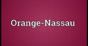 Orange-Nassau Meaning