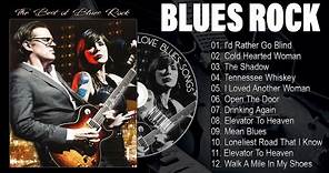 Blues Rock Playlist - Blues Rock Music Best Songs - Best Blues Songs Of All Time