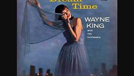 Wayne King - Dream time (1958) Full vinyl LP