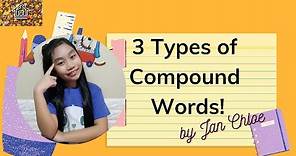 What are Compound Words | Three Types of Compound Words