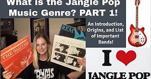 What is the Jangle Pop Music Genre? | An Introduction - PART 1! (R.E.M, Let's Active The Smiths)
