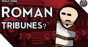 What Were Roman Tribunes?