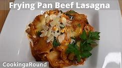 Frying Pan Beef And Spinach Lasagna Recipe