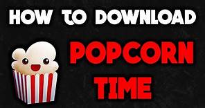 How To Download Popcorn Time For FREE On Windows 7/8/10!