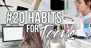 20 HABITS OF SUCCESSFUL TEENS/STUDENTS