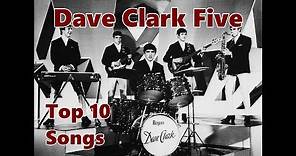 Top 10 Dave Clark Five Songs (Greatest Hits)