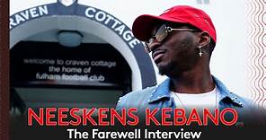 Neeskens Kebano | The Farewell Interview