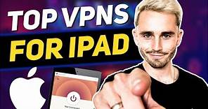Best VPNs for an iPad in 2024