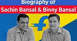 Biography of Binny Bansal and Sachin Bansal, How FLIPKART was established and success story