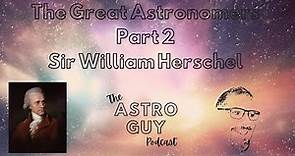The Great Astronomers - Sir William Herschel