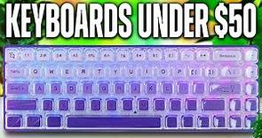 The BEST GAMING Keyboards Under $50!