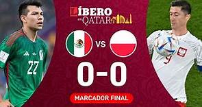MÉXICO 0-0 POLONIA por el Grupo C del Mundial Qatar 2022 | Reacción LÍBERO