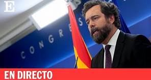 Directo | Espinosa de los Monteros anuncia que deja la cúpula de Vox | EL PAÍS