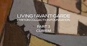 Part 3: The Cubists: Living the Avant-Garde: The Triton Collection Foundation