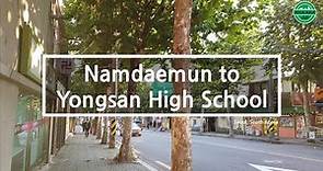 [4k60fps] 남대문에서 용산고까지, Namdaemun to Yongsan High School, Seoul, South Korea, 2019-11
